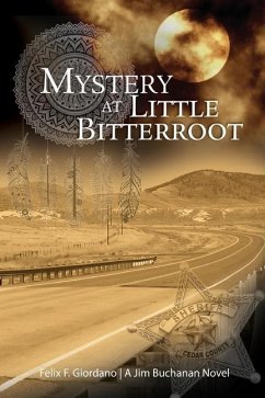 Mystery at Little Bitterroot - Giordano, Felix F.