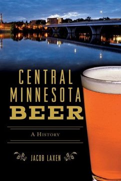 Central Minnesota Beer: A History - Laxen, Jacob