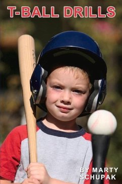 T Ball Drills: Volume 1 - Schupak, Marty