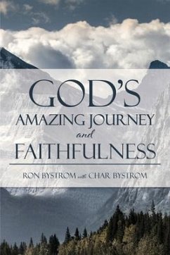 God's Amazing Journey and Faithfulness - Bystrom, Ron; Bystrom, Char