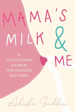 Mama's Milk and Me - Gaddis, Alisha