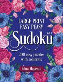 Large Print Easy Peasy Sudoku Vol 1: 200 easy puzzles with solutions