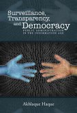 Surveillance, Transparency, and Democracy: Public Administration in the Information Age