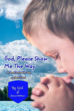 God Please Show Me The Way - God; Williams, Jasmine