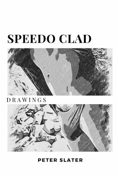 Speedo Clad Drawings - Slater, Peter