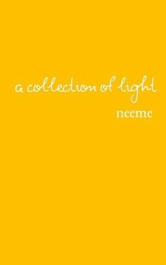 A Collection of Light: Poetry and Prose - Neeme