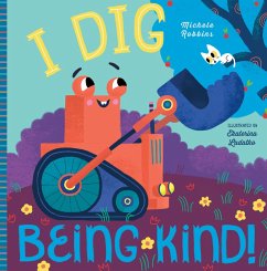 I Dig Being Kind - Robbins, Michele