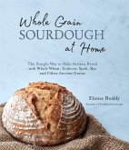 Whole Grain Sourdough at Home Whole Grain Sourdough at Home
