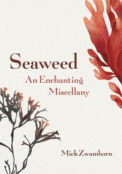 Seaweed, an Enchanting Miscellany - Zwamborn, Miek