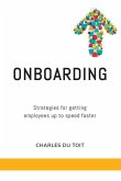 On-boarding: A practical guide to creating extraordinary new employee experiences