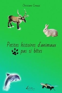 Petites histoires d'animaux pas si bêtes - Corazzi, Christiane