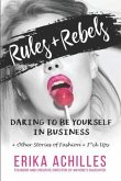 Rules and Rebels: Daring to be yourself in business + other stories of fashion + f*ck ups