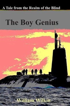 The Boy Genius: A Tale from the Realm of the Blind - Wilkin, William C.