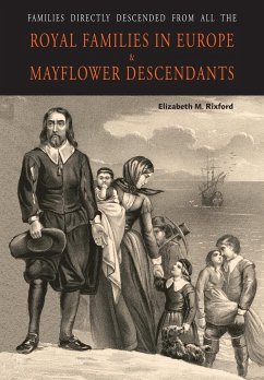 Families Directly Descended from All the Royal Families in Europe (495 to 1932) & Mayflower Descendants