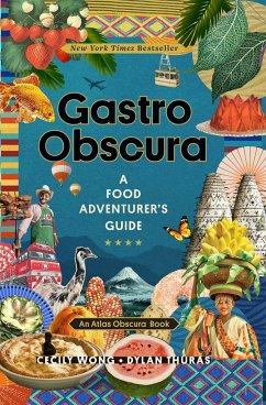 Gastro Obscura - Obscura, Atlas; Wong, Cecily; Thuras, Dylan
