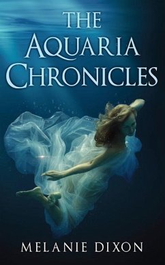 The Aquaria Chronicles: Complete Book Series YA Pre-Apocalyptic Light Zombie Adventure Novel for Teens & Adults: Includes Aqua Marine; Aqua Ma - Dixon, Melanie