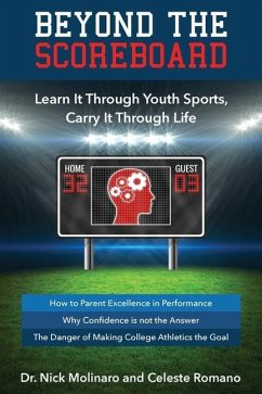 Beyond the Scoreboard: Learn It Through Youth Sports, Carry It Through Life - Molinaro, Nick; Romano, Celeste