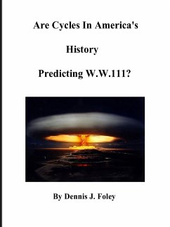 Are Cycles in America's History Predicting W.W.111? - Foley, Dennis J.