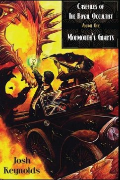 Casefiles of the Royal Occultist: Monmouth's Giants - Reynolds, Josh