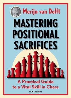 Mastering Positional Sacrifices - Delft, Merijn van