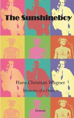 The Sunshineboy: Memoirs of a Dancer - Wagner, Hans-Christian