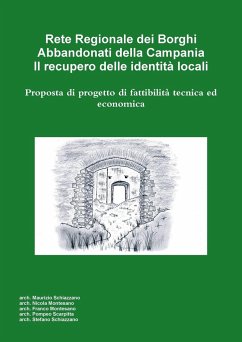 Rete Regionale dei Borghi Abbandonati della Campania. Il recupero delle identità locali - Montesano, Nicola; Schiazzano, Maurizio; Montesano, Franco