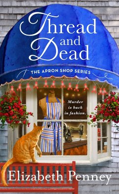 Thread and Dead: The Apron Shop Series - Penney, Elizabeth