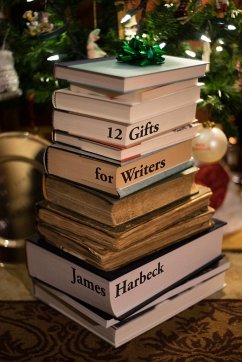 12 Gifts for Writers - Harbeck, James