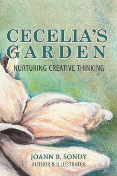 Cecelia's Garden: Planting the Seeds of Creativity - Sondy, Joann B.