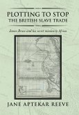 Plotting to Stop the British Slave Trade