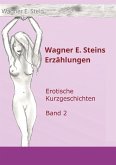 Wagner E. Steins Erzählungen II