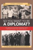 So You Want to Be a Diplomat?