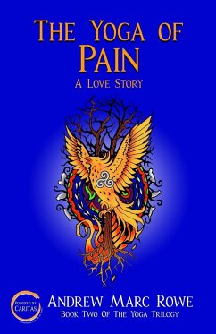 The Yoga of Pain - Rowe, Andrew Marc