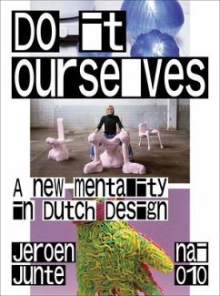 Do It Ourselves: A New Mentality in Dutch Design - Junte, Jeroen