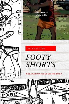 Footy Shorts - Relaxation Colouring in Book - Slater, Peter