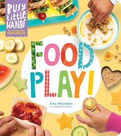 Busy Little Hands: Food Play! - Palanjian, Amy