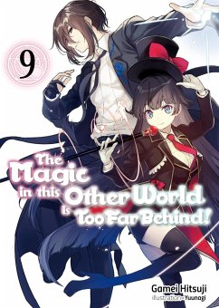 The Magic in this Other World is Too Far Behind! Volume 9 - Hitsuji, Gamei