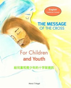 The Message of The Cross for Children and Youth - Bilingual in English and Traditional Chinese (Mandarin) - Nagel, Maria T