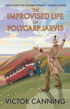 The Improvised Life of Polycarp Jarvis - Canning, Victor