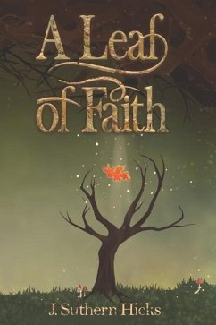 A Leaf of Faith - Hicks, J Suthern
