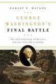 George Washington's Final Battle
