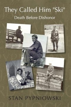 They Called Him Ski: Death Before Dishonor - Pypniowski, Stan