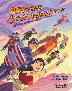 Awesome Asian Americans: 20 Stars Who Made America Amazing - Amara, Phil; Chin, Oliver