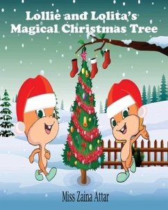 Lollie and Lolita's Magical Christmas Tree: Magical Christmas Tree - Attar, Zaina