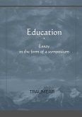 Education, Essay in the form of a Symposium
