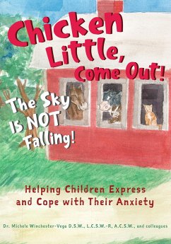 Chicken Little, Come Out! the Sky Is Not Falling! - Winchester Vega, Michele, D.S.W., LCSW-R; Casazza, Sharen, M.D.; Helpley, Katie, LMFT, RPT