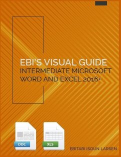 Ebi's Visual Guide: Intermediate Microsoft Word and Excel 2016+ - Larsen, Ebitari Isoun