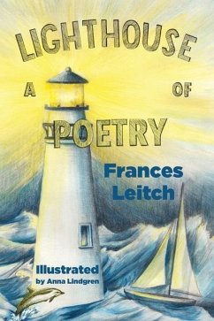 A Lighthouse Of Poetry: Illustrated Poems of SEA Life and Wonder - Leitch, Frances