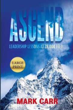 Ascend: Leadership Lessons at 28,000 Feet - Carr, Mark