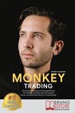 Monkey Trading: Il Rivoluzionario Sistema Di Trading Statistico Per Insvestire Online Nei Mercati Finanziari Senza L'Uso Dell'Analisi